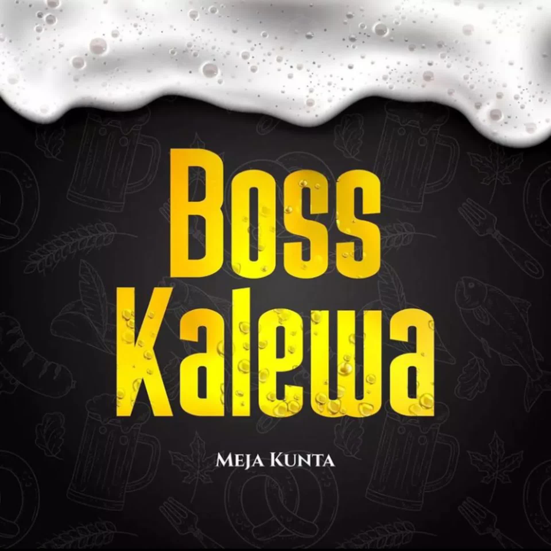 Audio: Meja Kunta - Bosi Kalewa (Mp3 Download)