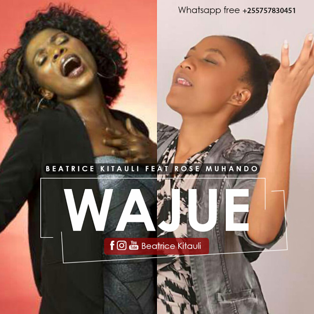 Audio: Beatrice Kitauli Ft Rose Muhando - Wajue (Mp3 Download)