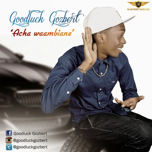 Audio: Goodluck Gozbert - Acha Waambiane (Mp3 Download)