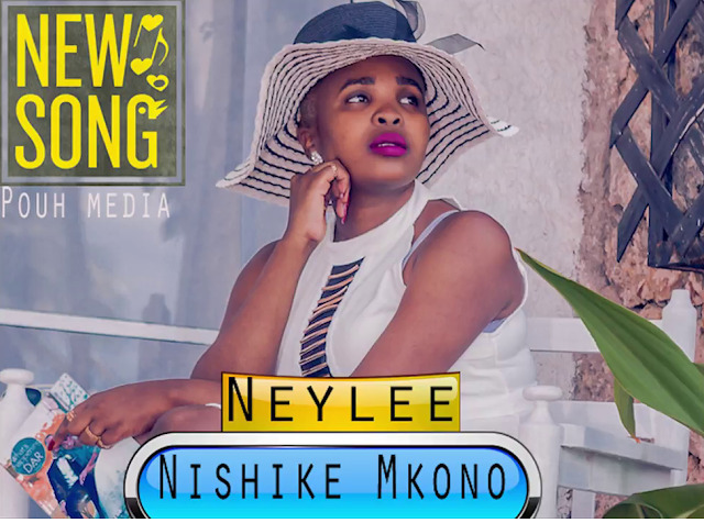 Audio: Neylee - Nishike Mkono (Mp3 Download)