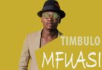 Audio: Timbulo - Mfuasi (Mp3 Download)