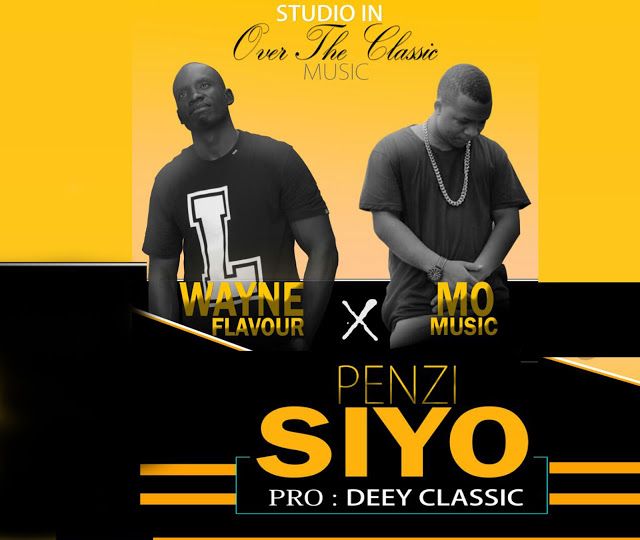 Audio: Wayne Flavour Ft Mo Music - Penzi Siyo (Mp3 Download)