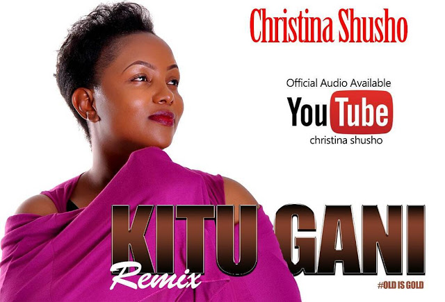 Audio: Christina Shusho - Kitu Gani Remix (Mp3 Download)