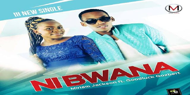 VIDEO: Miriam Jackson Ft. GoodLuck Gozbert - Ni Bwana (Mp4 Download)