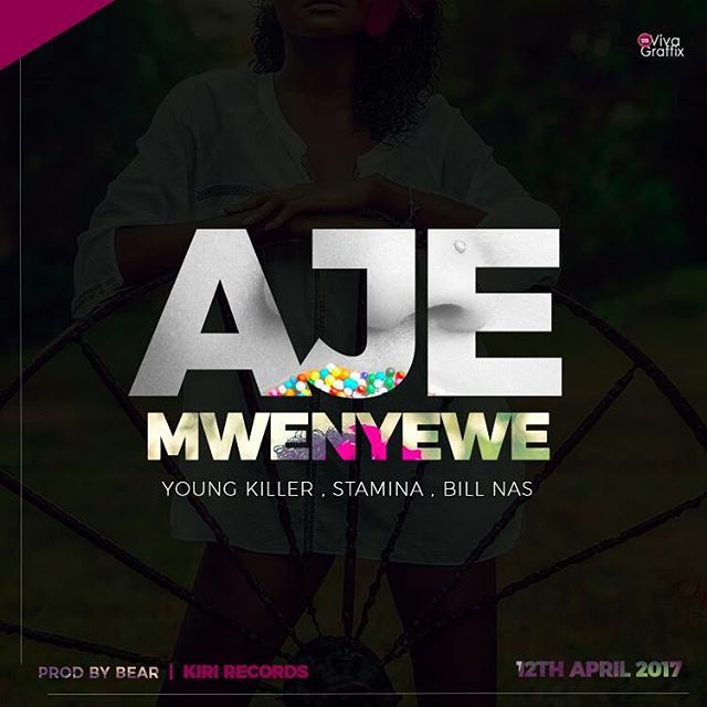 Audio: Young Killer Ft Stamina & BillNass - Aje Mwenyewe (Mp3 Download)