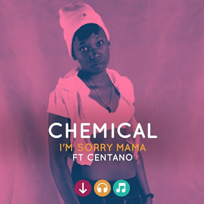 Image result for Chemical ft Centano - Am Sorry Mama AUDIO