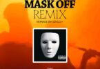 Audio: OMG, Country Wizzy, Wildad, Moni Centrozone & Shebby Medicine – Mask Off Remix (Mp3 Download)