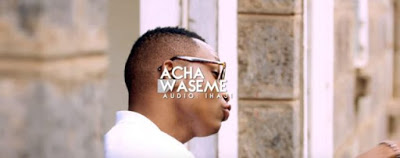 Otile Brown - Acha Waseme [Official Video] | download mp4 video