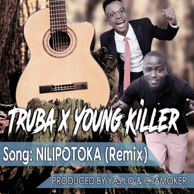 TRUBADOUR Ft. YOUNG KILLER - NILIPOTOKA REMIX