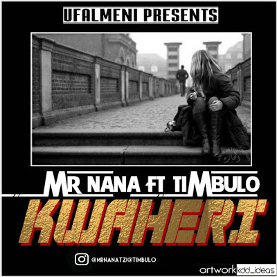 Audio: Mr Nana Ft. Timbulo - Kwaheri (Mp3 Download)