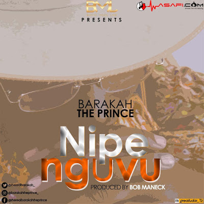 Audio: Baraka the Prince – Nipe Nguvu (Mp3 Download)