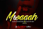 Audio: Moni Centrozone Ft. Country Wizzy – Mwaaah (Mp3 Download)