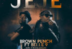 Audio: Brown Punch Ft. Belle 9 - JeJe (Mp3 Download)