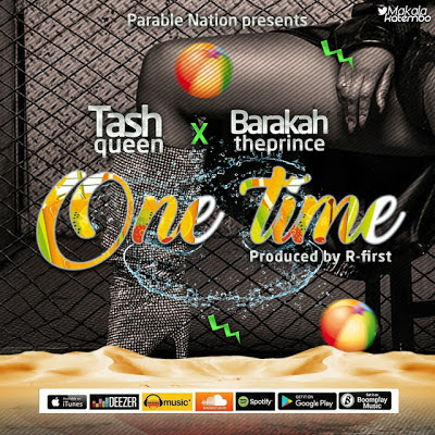 Audio: Tash Queen Ft. Baraka The Prince – One Time (Mp3 Download)