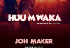 Audio: Joh Maker – Huu Mwaka (Mp3 Download)