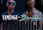 Audio: Yamungu Ft Barnaba - KANIROGE (Mp3 Download)