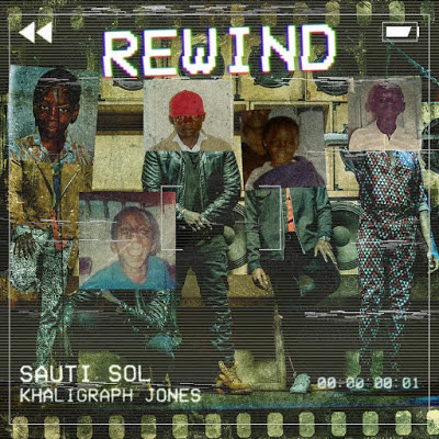 Audio: Sauti Sol Ft. Khaligraph Jones – Rewind (Mp3 Download)