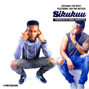 Audio: Nchama The Best ft Nay Wa Mitego – Sikukuu (Mp3 Download)