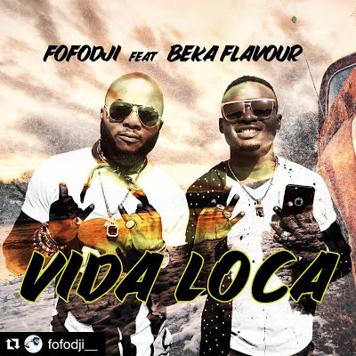 Audio: Fofodji Ft Beka Flavour - Vida Loca (Mp3 Download)