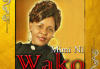 Audio: Jennifer Mgendi - Mimi Ni Wako (Mp3 Download)