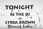 Lyrics VIDEO: Rj The Dj Ft. Lydia Brown - Tonight (Mp4 Download)