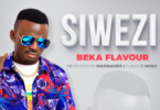 Audio: Beka Flavour - Siwezi (Mp3 Download)