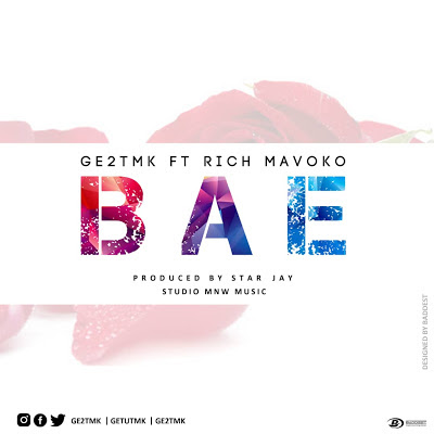 Audio: Ge2TMK Ft. Rich Mavoko - Bae (Mp3 Download)