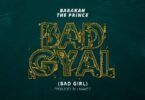 Audio: Baraka The Prince – Bad Gyal (Mp3 Download)