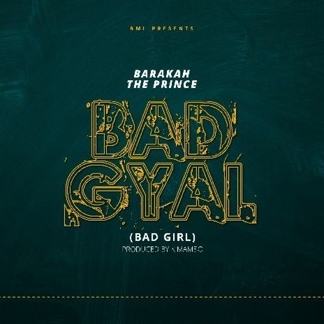 Audio: Baraka The Prince – Bad Gyal (Mp3 Download)