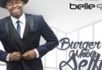 Audio: Belle 9 - Burger Movie Selfie Remix (Mp3 Download)