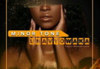 Audio: Minor Tone - Unavyowaka (Mp3 Download)