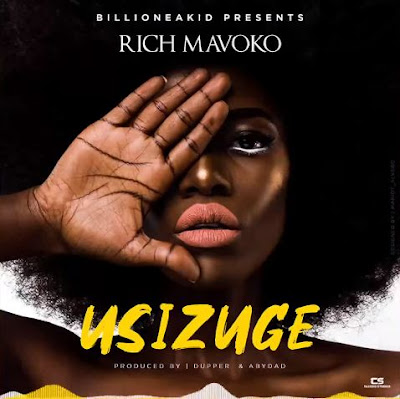 Audio: Rich Mavoko - Usizuge (Mp3 Download)