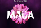 Audio: Mabantu - Maua (Mp3 Download)