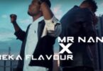 VIDEO: Mr Nana Ft Beka Flavour - Yarabi (Mp4 Download)