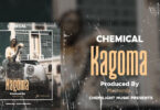 Audio: Chemical – Kagoma (Mp3 Download)