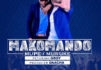 Audio: Makomando Ft G Boy - Mupe Muruke (Mp3 Download)