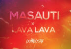 Audio: Masauti Ft Lava Lava - Dondosha (Mp3 Download)