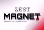 Audio: Zest – Magnet (Mp3 Download)