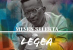 Audio: Mesen Selekta – Legea (Mp3 Download)