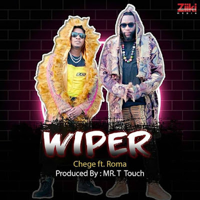 Audio: Chege Ft Roma - Wiper (Mp3 Download)