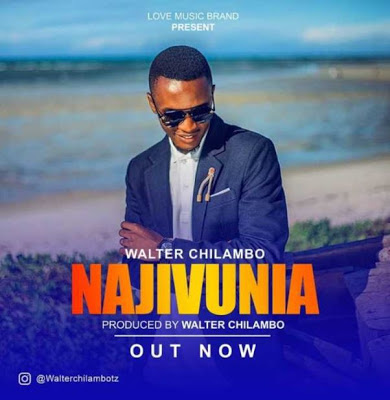 Audio: Walter Chilambo – Najivunia (Mp3 Download)