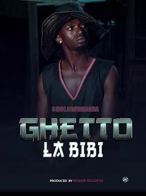 Audio: Sholo Mwamba - Ghetto La Bibi (Mp3 Download)