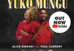 Audio: Alice Kimanzi Ft. Paul Clement - Yuko Mungu (Mp3 Download)