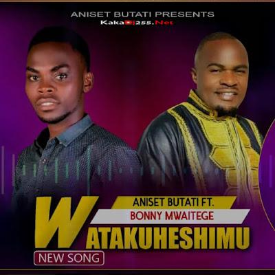 Audio: Aniset Butati Ft. Bony Mwaitege - Watakuheshimu (Mp3 Download)