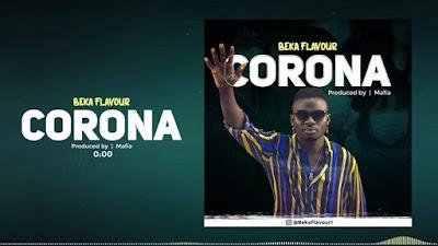 Audio: Beka Flavour - Corona (Mp3 Download)