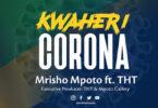 Audio: Mrisho Mpoto Ft THT - Kwaheri Corona (Mp3 Download)