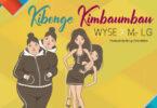 Audio: Wyse X Mr Lg - Kibonge Kimbaumbau (Mp3 Download)