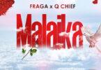 Audio: Q Chief X Fraga - Malaika (Mp3 Download)