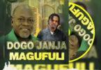 Audio: Dogo Janja - Magufuli (Mp3 Download)