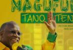 Audio: Peter Msechu - Magufuli Tano Tena (Mp3 Download)